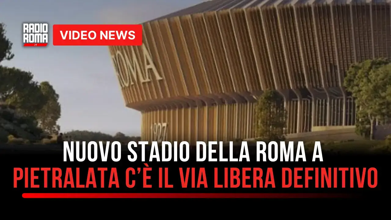 Stadio Roma: via libera definitivo al progetto a Pietralata